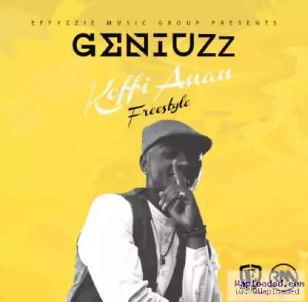Geniuzz - Koffi Anan (Freestyle) ft. Yemi Alade